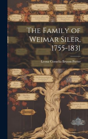 The Family of Weimar Siler, 1755-1831 image number 0