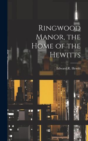 Ringwood Manor, the Home of the Hewitts image number 0