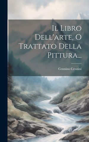 Il Libro Dell'arte, O Trattato Della Pittura... image number 0