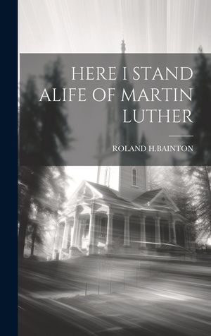 Here I Stand Alife of Martin Luther image number 0