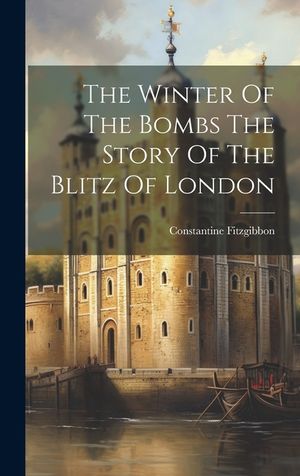 The Winter Of The Bombs The Story Of The Blitz Of London image number 0