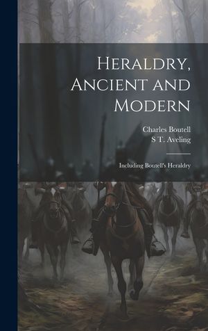 Heraldry, Ancient and Modern: Including Boutell's Heraldry image number 0