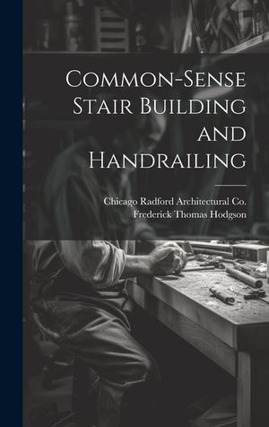 Common-Sense Stair Building and Handrailing image number 0
