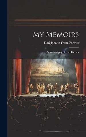 My Memoirs: Autobiography of Karl Formes image number 0