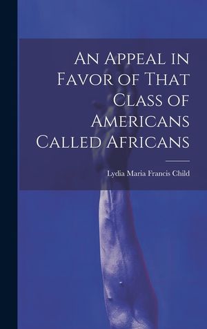 An Appeal in Favor of That Class of Americans Called Africans image number 0