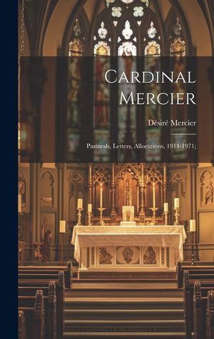 Cardinal Mercier; Pastorals, Letters, Allocutions, 1914-1971; image number 0