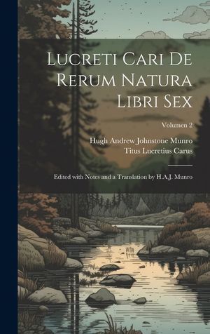 Lucreti Cari De rerum natura libri sex; edited with notes and a translation by H.A.J. Munro; Volumen 2 image number 0