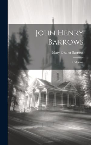 John Henry Barrows: A Memoir image number 0