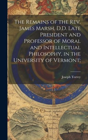 The Remains of the Rev. James Marsh, D.D. Late President and Professor of Moral and Intellectual Philosophy, in the University of Vermont; image number 0
