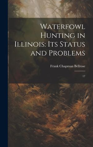 Waterfowl Hunting in Illinois: Its Status and Problems: 17 image number 0