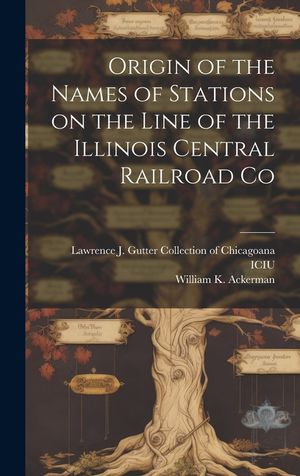 Origin of the Names of Stations on the Line of the Illinois Central Railroad Co image number 0