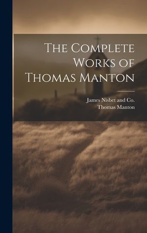 The Complete Works of Thomas Manton image number 0