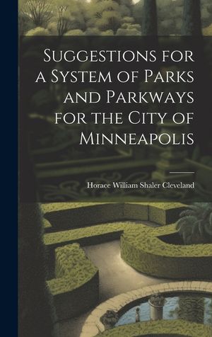 Suggestions for a System of Parks and Parkways for the City of Minneapolis image number 0