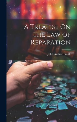 A Treatise On the Law of Reparation image number 0
