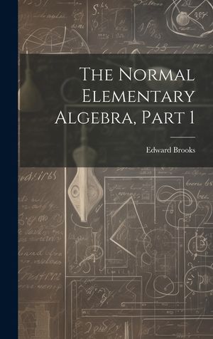 The Normal Elementary Algebra, Part 1 image number 0