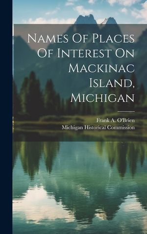 Names Of Places Of Interest On Mackinac Island, Michigan image number 0
