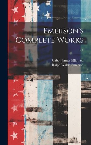 Emerson's Complete Works; v.1 image number 0