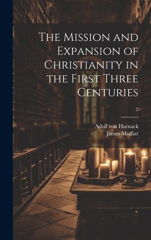 The Mission and Expansion of Christianity in the First Three Centuries; 2 image number 0