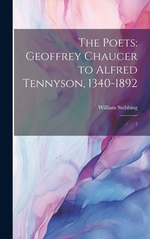 The Poets: Geoffrey Chaucer to Alfred Tennyson, 1340-1892: 2 image number 0