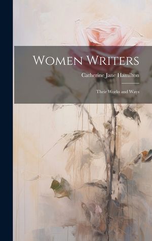 Women Writers: Their Works and Ways image number 0