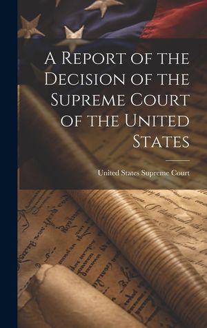 A Report of the Decision of the Supreme Court of the United States image number 0
