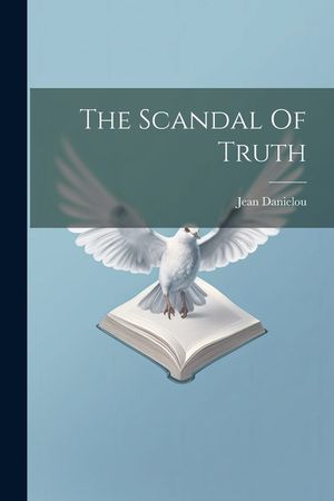 The Scandal Of Truth image number 0