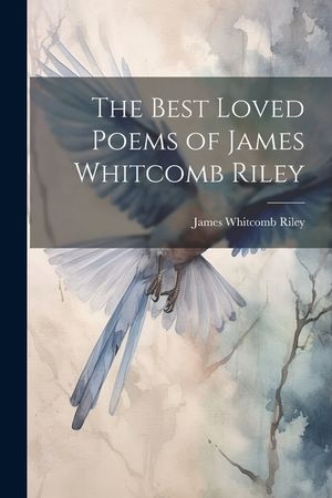 The Best Loved Poems of James Whitcomb Riley image number 0