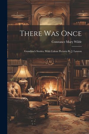 There Was Once: Grandma's Stories. With Colour Pictures By J. Lawson image number 0