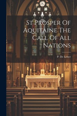 St Prosper Of Aquitaine The Call Of All Nations image number 0