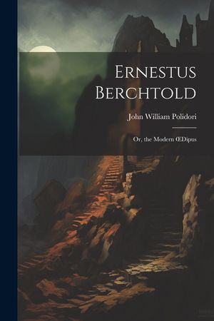 Ernestus Berchtold: Or, the Modern OEdipus image number 0