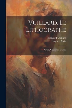 Vuillard, le lithographe: Pastels, gouaches, dessins image number 0
