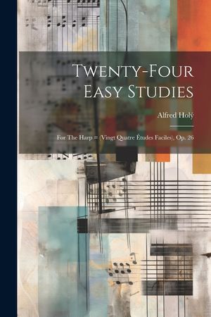 Twenty-four Easy Studies: For The Harp = (vingt Quatre &Eacute;tudes Faciles), Op. 26 image number 0