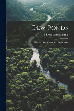 Dew-ponds; History, Observation, and Experiment image number 0