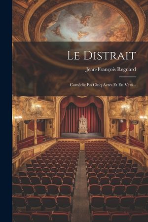 Le Distrait: Com&eacute;die En Cinq Actes Et En Vers... image number 0