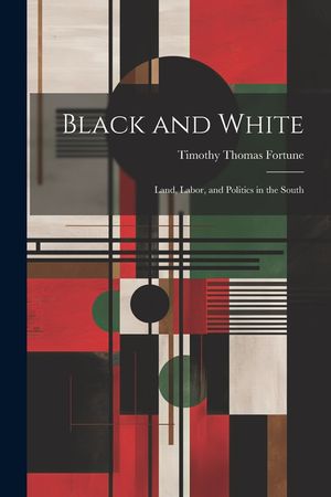 Black and White; Land, Labor, and Politics in the South image number 0