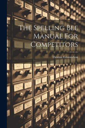The Spelling Bee Manual For Competitors image number 0