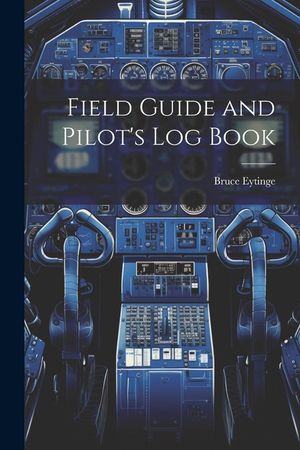 Field Guide and Pilot's Log Book image number 0
