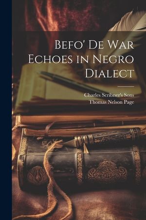 Befo' De War Echoes in Negro Dialect image number 0