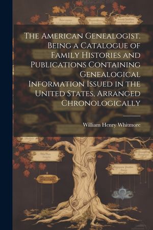 The American Genealogist. Being a Catalogue of Family Histories and Publications Containing Genealogical Information Issued in the United States, Arra image number 0