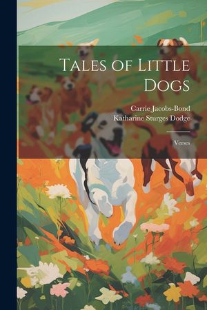 Tales of Little Dogs: Verses image number 0