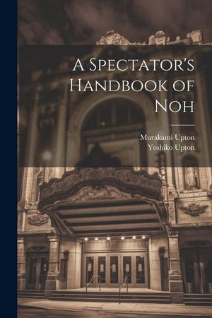 A Spectator's Handbook of Noh image number 0