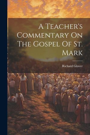 A Teacher's Commentary On The Gospel Of St. Mark image number 0