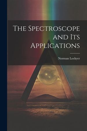 The Spectroscope and Its Applications image number 0