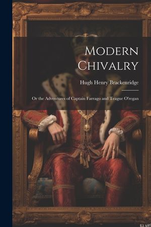 Modern Chivalry: Or the Adventures of Captain Farrago and Teague O'regan image number 0