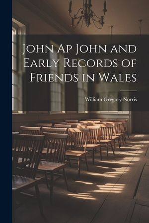 John Ap John and Early Records of Friends in Wales image number 0