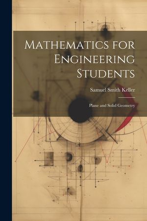 Mathematics for Engineering Students: Plane and Solid Geometry image number 0