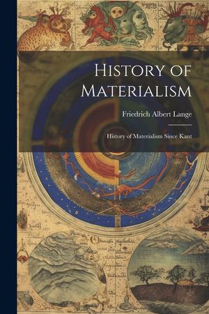 History of Materialism: History of Materialism Since Kant image number 0