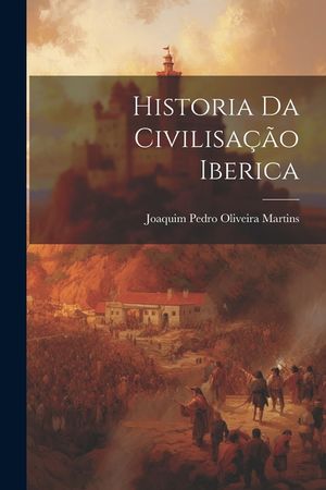 Historia Da Civilisa&ccedil;&atilde;o Iberica image number 0
