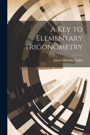 A Key to Elementary Trigonometry image number 0