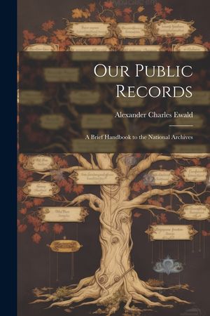 Our Public Records: A Brief Handbook to the National Archives image number 0